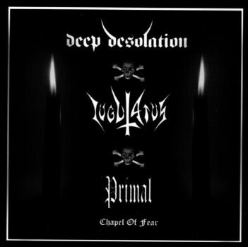 Primal / Iugulatus / Deep Desolation – Chapel Of Fear CD